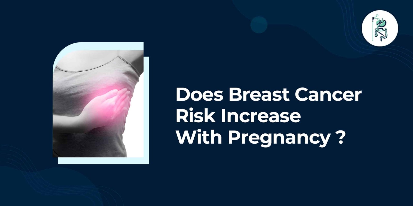 Does Breast Cancer Risk Increase with Pregnancy